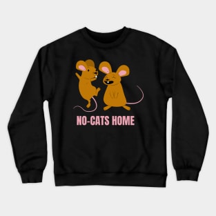 No-Cats Home Funny Mice Design for People Allergic to Cat Hair Crewneck Sweatshirt